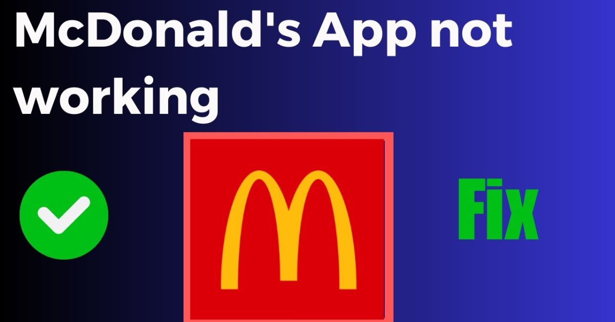 How To Fix McDonalds App Not Working?